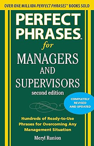 Perfect Phrases for Managers and Supervisors, Second Edition